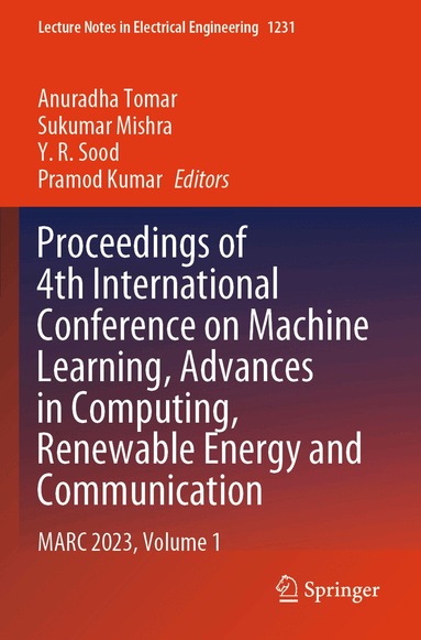 Anuradha Tomar, Sukumar Mishra, Y. R. Sood, Pramod Kumar - Proceedings of 4th International Conference on Machine Learning, Advances in Computing, Renewable Energy and Communication, Häftad