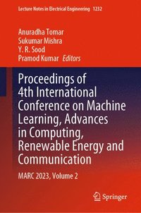 bokomslag Proceedings of 4th International Conference on Machine Learning, Advances in Computing, Renewable Energy and Communication