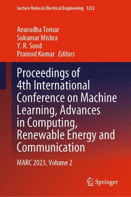 bokomslag Proceedings of 4th International Conference on Machine Learning, Advances in Computing, Renewable Energy and Communication