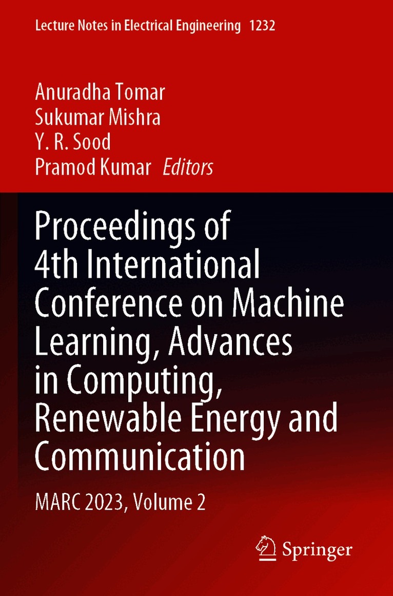 Proceedings of 4th International Conference on Machine Learning, Advances in Computing, Renewable Energy and Communication