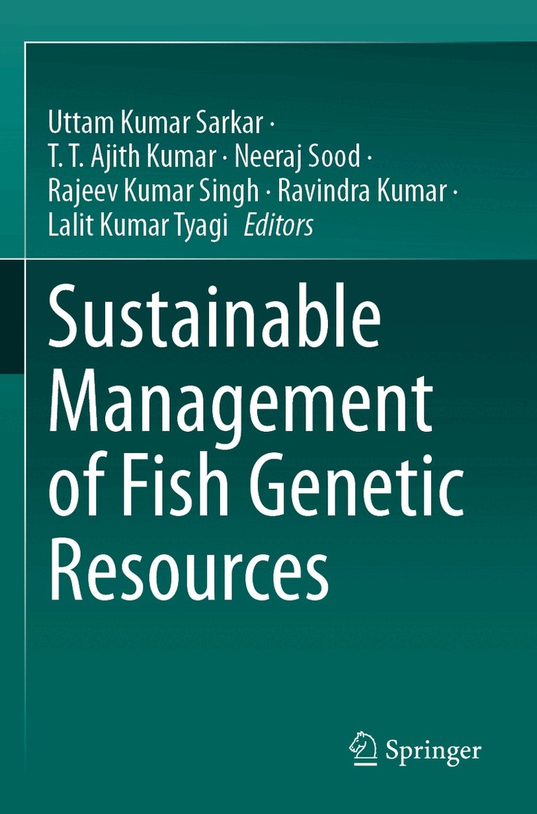 Uttam Kumar Sarkar, T. T. Ajith Kumar, Neeraj Sood, Rajeev Kumar Singh, Ravindra Kumar, Lalit Kumar Tyagi - Sustainable Management of Fish Genetic Resources, Häftad