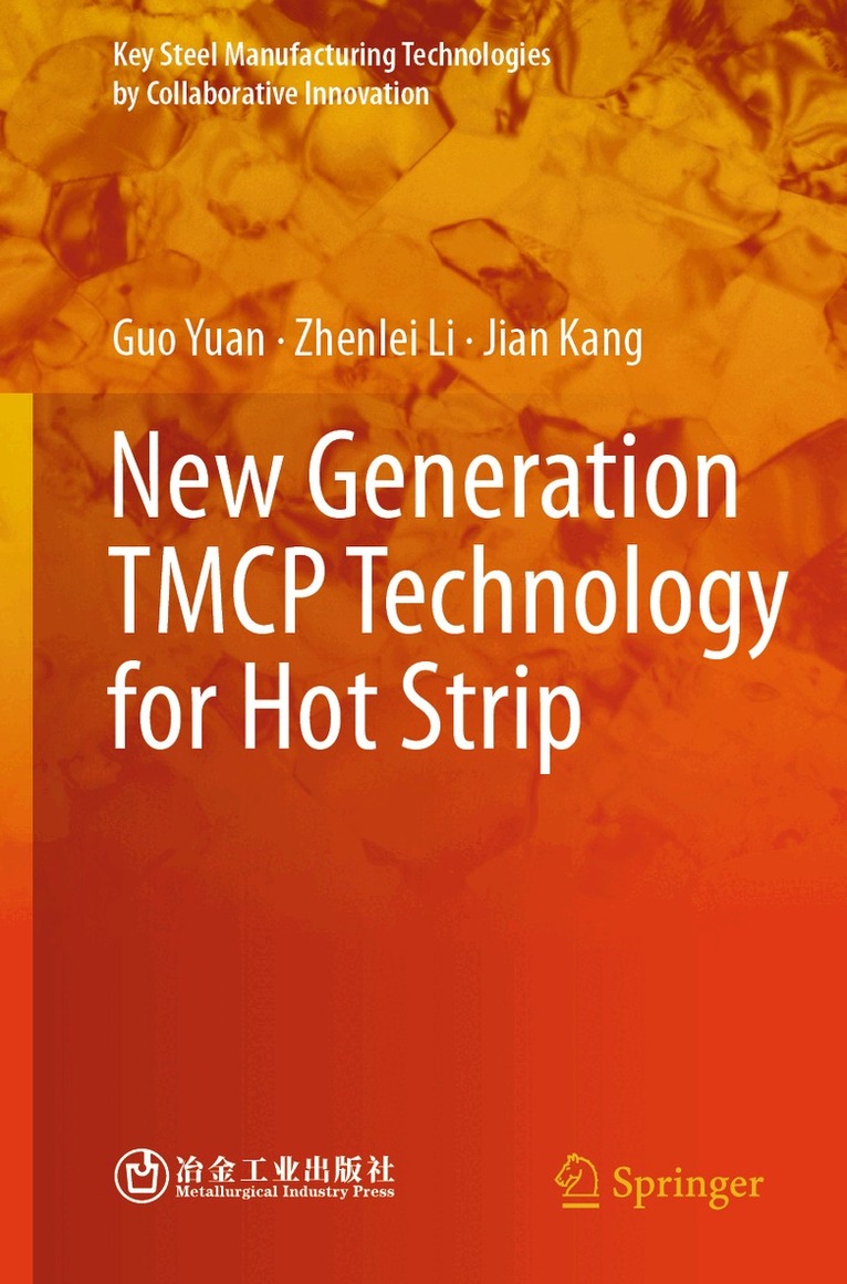 Guo Yuan, Zhenlei Li, Jian Kang - New Generation TMCP Technology for Hot Strip, Häftad