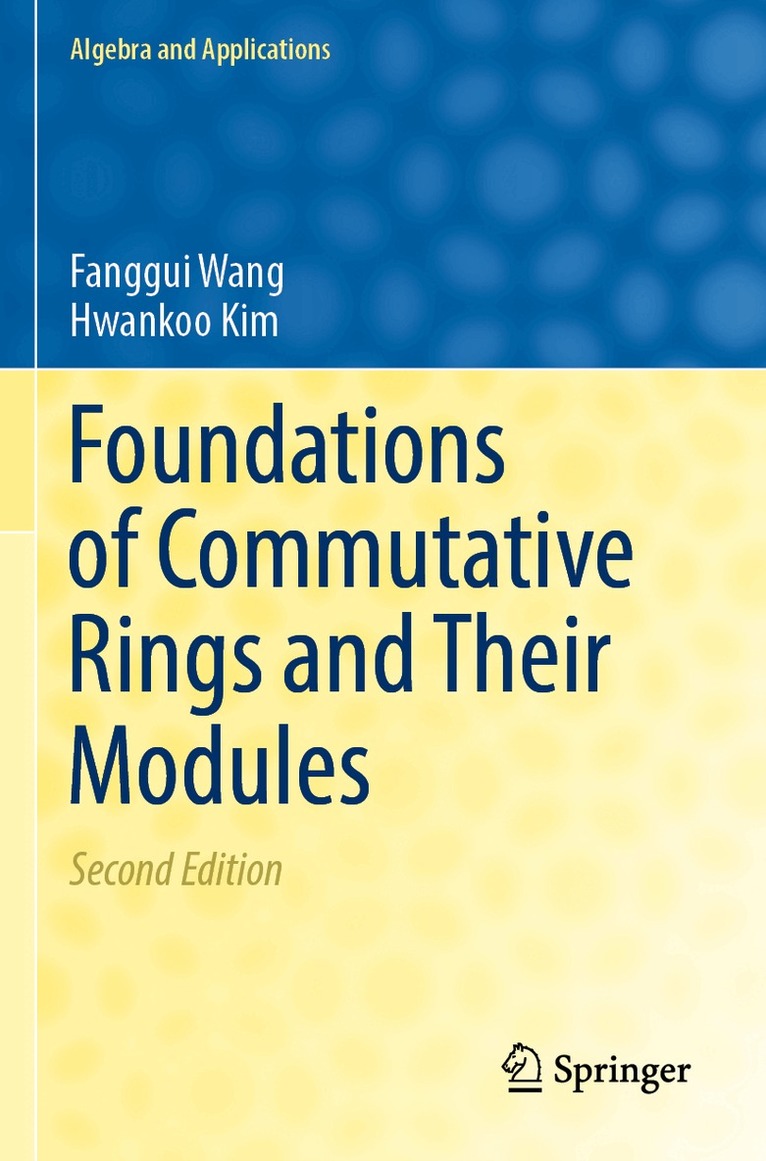 Fanggui Wang, Hwankoo Kim - Foundations of Commutative Rings and Their Modules, Häftad