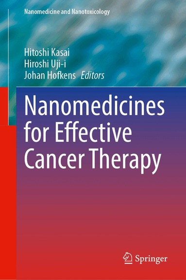 Hitoshi Kasai, Hiroshi Uji-i, Johan Hofkens - Nanomedicines for Effective Cancer Therapy, Inbunden