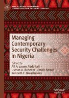 Ali Arazeem Abdullahi, Usman A. Raheem - Managing Contemporary Security Challenges in Nigeria, Häftad
