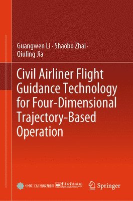 bokomslag Civil Airliner Flight Guidance Technology for Four-Dimensional Trajectory-Based Operation