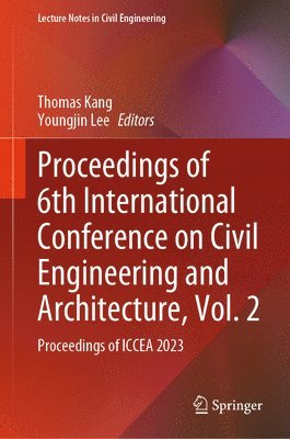 bokomslag Proceedings of 6th International Conference on Civil Engineering and Architecture, Vol. 2