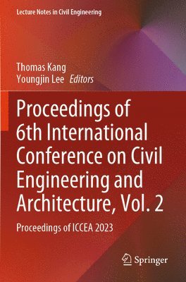 Thomas Kang, Youngjin Lee - Proceedings of 6th International Conference on Civil Engineering and Architecture, Vol. 2, Häftad