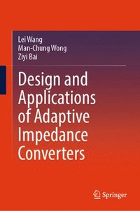 bokomslag Design and Applications of Adaptive Impedance Converters