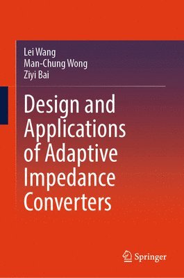 Design and Applications of Adaptive Impedance Converters 1