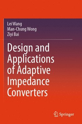 Design and Applications of Adaptive Impedance Converters