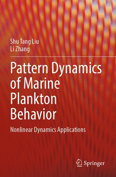 Shu Tang Liu, Li Zhang - Pattern Dynamics of Marine Plankton Behavior, Häftad