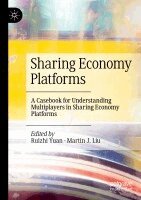 Ruizhi Yuan, Martin J. Liu - Sharing Economy Platforms: A Casebook for Understanding Multiplayers in Sharing Economy Platforms, Häftad