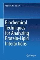 Biochemical Techniques for Analyzing Protein-Lipid Interactions 1