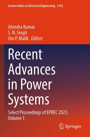 Jitendra Kumar, S. N. Singh, Om P. Malik - Recent Advances in Power Systems, Häftad