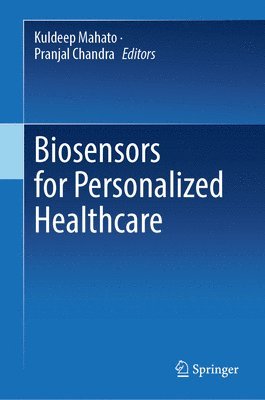 Kuldeep Mahato, Pranjal Chandra - Biosensors for Personalized Healthcare, Inbunden