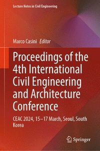 bokomslag Proceedings of the 4th International Civil Engineering and Architecture Conference