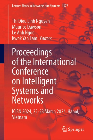 Thi Dieu Linh Nguyen, Maurice Dawson, Le Anh Ngoc, Kwok Yan Lam - Proceedings of the International Conference on Intelligent Systems and Networks, Inbunden