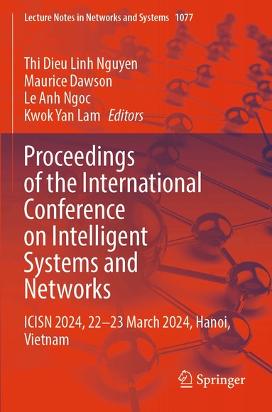 Thi Dieu Linh Nguyen, Maurice Dawson, Le Anh Ngoc, Kwok Yan Lam - Proceedings of the International Conference on Intelligent Systems and Networks, Häftad