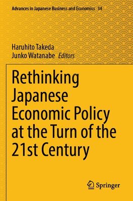 Junko Watanabe, Haruhito Takeda - Rethinking Japanese Economic Policy at the Turn of the 21st Century, Häftad