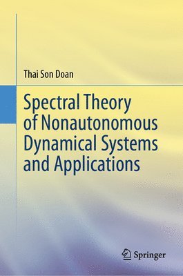 bokomslag Spectral Theory of Nonautonomous Dynamical Systems and Applications