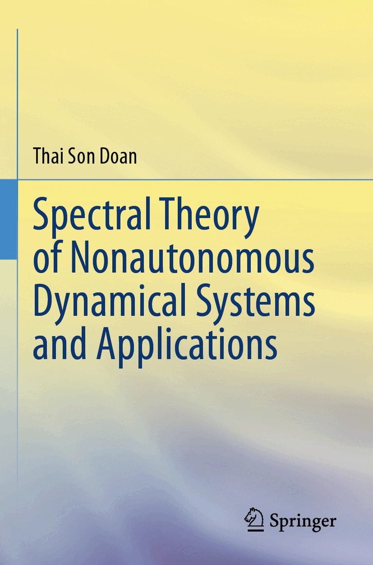 Thai Son Doan - Spectral Theory of Nonautonomous Dynamical Systems and Applications, Häftad. Tillgänglighet: Lägg i varukorg