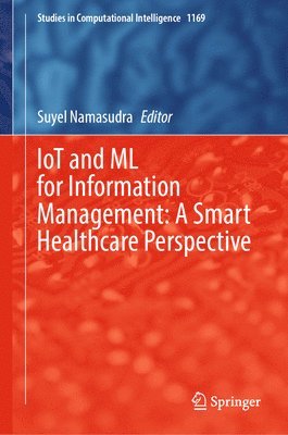 IoT and ML for Information Management: A Smart Healthcare Perspective 1