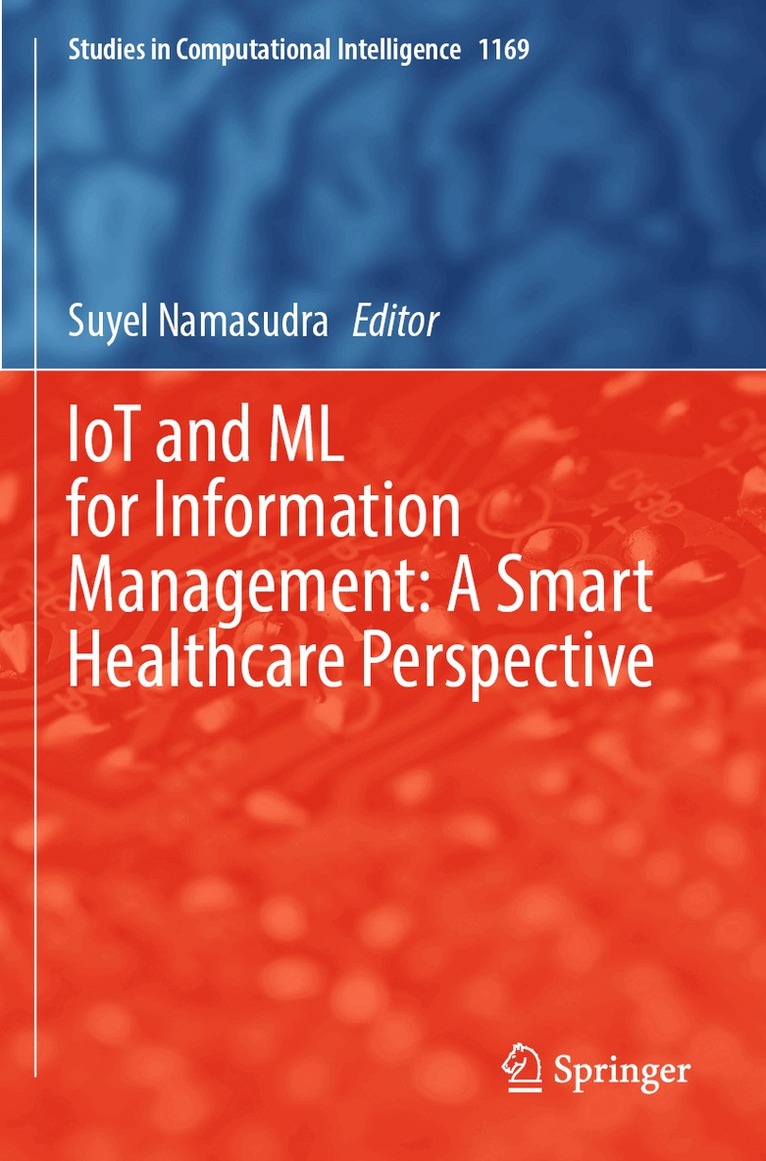 Suyel Namasudra - IoT and ML for Information Management: A Smart Healthcare Perspective, Häftad