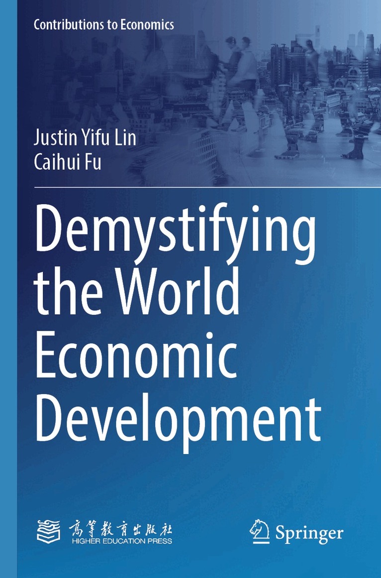 Justin Yifu Lin, Caihui Fu - Demystifying the World Economic Development, Häftad. Tillgänglighet: Lägg i varukorg