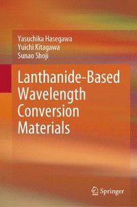 bokomslag Lanthanide-Based Wavelength Conversion Materials