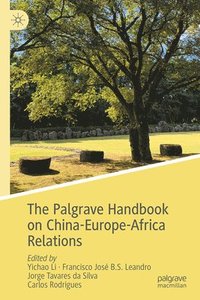 bokomslag The Palgrave Handbook on China-Europe-Africa Relations