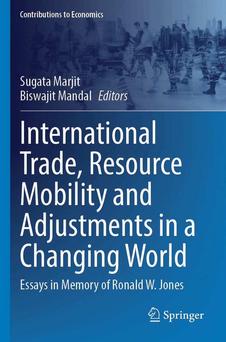 Sugata Marjit, Biswajit Mandal - International Trade, Resource Mobility and Adjustments in a Changing World, Häftad