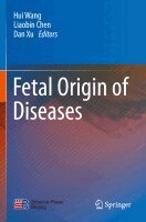 Hui Wang, Liaobin Chen, Dan Xu - Fetal Origin of Diseases, Häftad