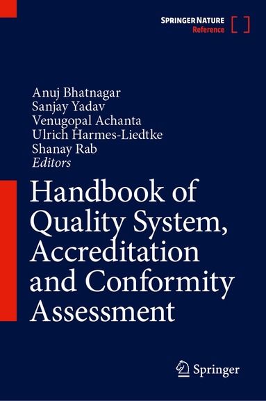 Anuj Bhatnagar, Sanjay Yadav, Venugopal Achanta, Ulrich Harmes-Liedtke, Shanay Rab - Handbook of Quality System, Accreditation and Conformity Assessment, Inbunden