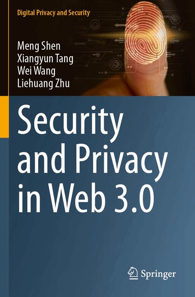 Meng Shen, Xiangyun Tang, Wei Wang, Liehuang Zhu - Security and Privacy in Web 3.0, Häftad