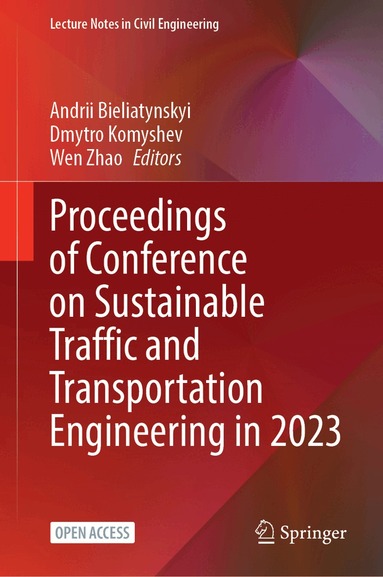 Andrii Bieliatynskyi, Dmytro Komyshev, Wen Zhao - Proceedings of Conference on Sustainable Traffic and Transportation Engineering in 2023, Inbunden