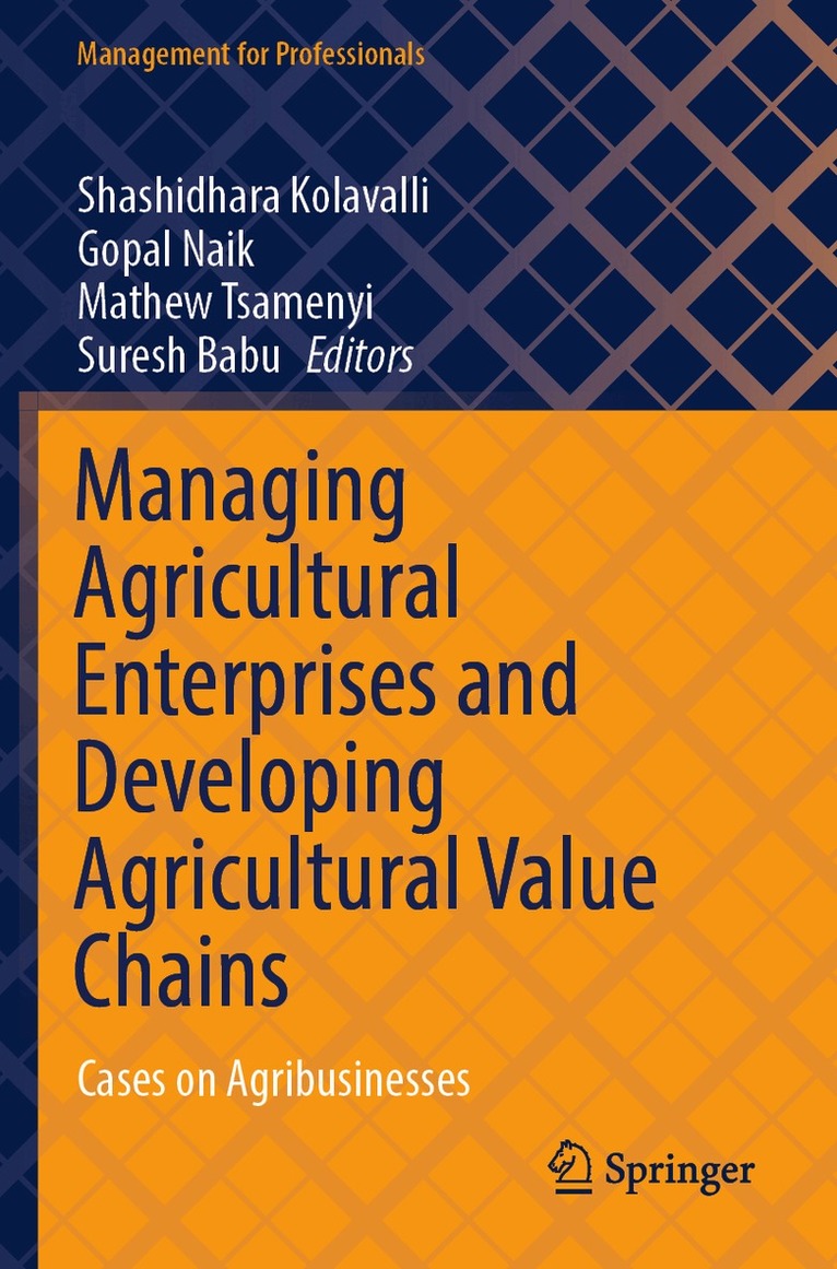 Shashidhara Kolavalli, Gopal Naik, Mathew Tsamenyi, Suresh Babu - Managing Agricultural Enterprises and Developing Agricultural Value Chains, Häftad