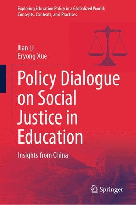 Jian Li, Eryong Xue - Policy Dialogue on Social Justice in Education, Inbunden