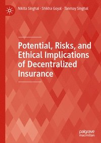 bokomslag Potential, Risks, and Ethical Implications of Decentralized Insurance