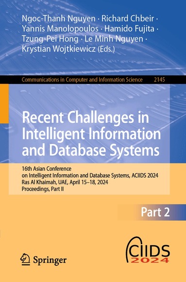 Ngoc Thanh Nguyen, Richard Chbeir, Yannis Manolopoulos, Hamido Fujita, Tzung-Pei Hong, Le Minh Nguyen, Krystian Wojtkiewicz - Recent Challenges in Intelligent Information and Database Systems, Häftad