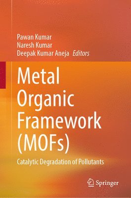 Pawan Kumar, Naresh Kumar, Deepak Kumar Aneja - Metal Organic Framework (MOFs), Inbunden