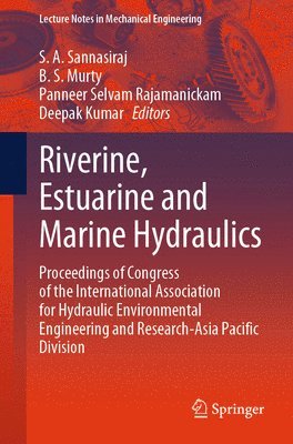 S. A. Sannasiraj, S. Murty Bhallamudi, Panneer Selvam Rajamanickam, Deepak Kumar - Riverine, Estuarine and Marine Hydraulics, Häftad