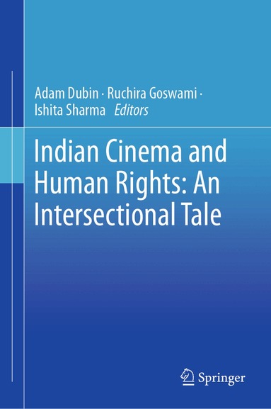 Adam Dubin, Ruchira Goswami, Ishita Sharma - Indian Cinema and Human Rights: An Intersectional Tale, Inbunden