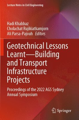 Hadi Khabbaz, Cholachat Rujikiatkamjorn, Ali Parsa-Pajouh - Geotechnical Lessons Learnt—Building and Transport Infrastructure Projects, Häftad
