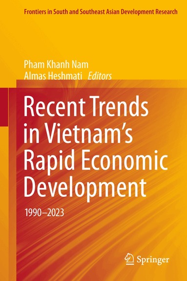 Pham Khanh Nam, Almas Heshmati - Recent Trends in Vietnam’s Rapid Economic Development, Inbunden