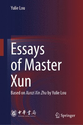 Yulie Lou - Essays of Master Xun, Inbunden