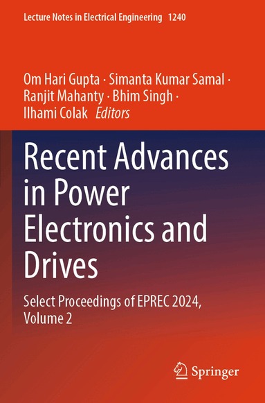 Om Hari Gupta, Simanta Kumar Samal, Ranjit Mahanty, Bhim Singh, Ilhami Colak - Recent Advances in Power Electronics and Drives, Häftad