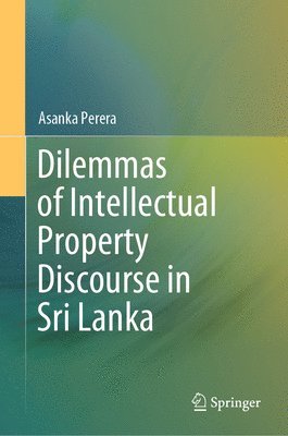 bokomslag Dilemmas of Intellectual Property Discourse in Sri Lanka