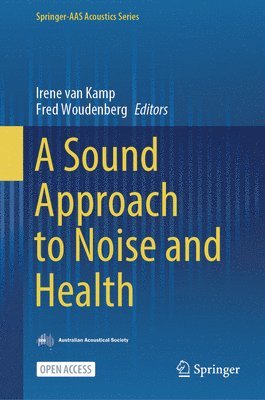 Irene van Kamp, Fred Woudenberg, Irene Van Kamp, Irene van Kamp - Sound Approach to Noise and Health, Inbunden