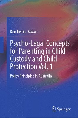 bokomslag Psycho-Legal Concepts for Parenting in Child Custody and Child Protection Vol. 1